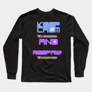 Keep Calm and Respawn Long Sleeve T-Shirt